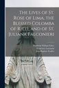 The Lives of St. Rose of Lima, the Blessed Colomba of Rieti, and of St. Juliana Falconieri - Paperback