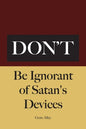Don't Be Ignorant of Satan's Devices - Paperback