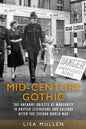 Mid-Century Gothic: The Uncanny Objects of Modernity in British Literature and Culture After the Second World War - Paperback