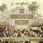 US Immigration History Post 1870 - Demography & Settlement for Kids Timelines of History for Kids 6th Grade Social Studies - Paperback