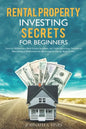 Rental Property Investing secrets for Beginners: Zero to Millionaire Real Estate Investor, 101 Value Investing, Secrets to Becoming a Millionaire by I - Paperback