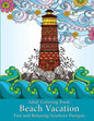 Adult Coloring Book: Beach Vacation: Fun and Relaxing Seashore Designs - Paperback