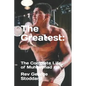 The Greatest: : The Complete Life of Muhammad Ali - Paperback