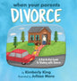 When Your Parents Divorce: A Kid-to-Kid Guide to Dealing with Divorce - Hardcover