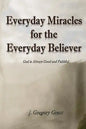 Everyday Miracles for the Everyday Believer - Paperback