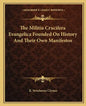 The Militia Crucifera Evangelica Founded On History And Their Own Manifestos - Paperback