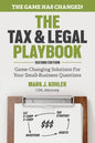 The Tax and Legal Playbook: Game-Changing Solutions to Your Small Business Questions - Paperback