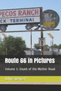 Route 66 in Pictures: Volume 1: Death of the Mother Road - Paperback