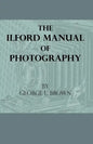 The Ilford Manual of Photography - Hardcover