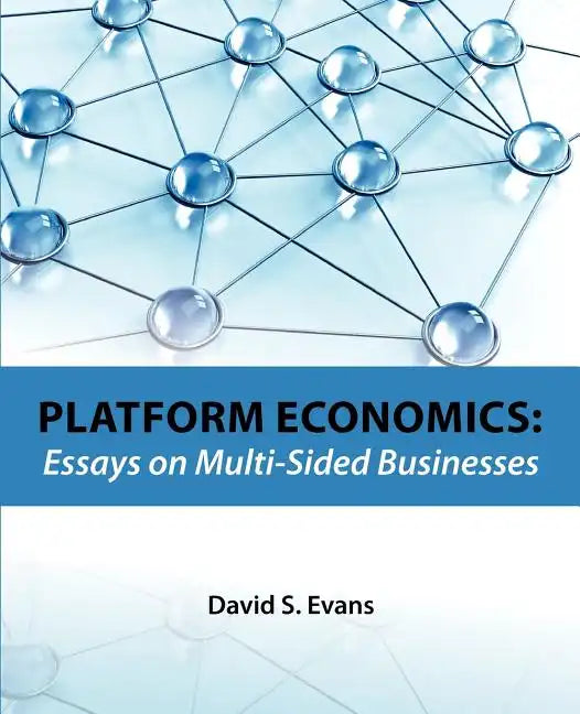Platform Economics: Essays on Multi-Sided Businesses - Paperback
