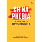Chinaphobia: A Wasted Opportunity - Paperback