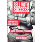 Sell with Success: Your Practical Guide for Sales - Paperback