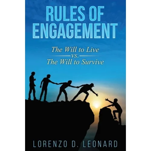 Rules of Engagement: The Will to Live vs. the Will to Survive - Paperback