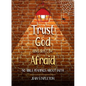Trust God and Don't Be Afraid: 40 Bible Readings about Faith - Hardcover