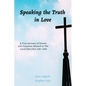 Speaking the Truth in Love: A True Account of Events and Concerns Related to The Local Churches 1987-1989 - Paperback