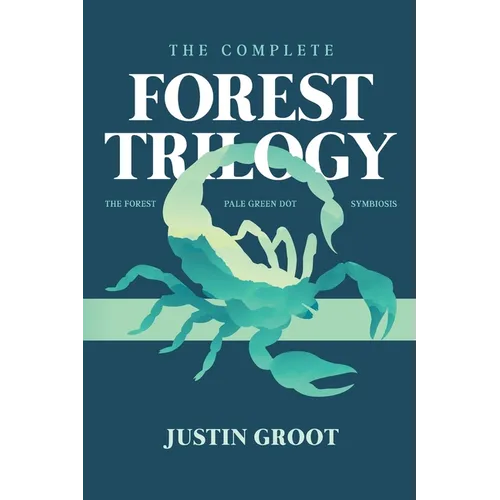 The Complete Forest Trilogy: Includes The Forest, Pale Green Dot, and Symbiosis - Paperback