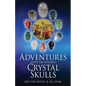 Adventures with the Ancient Crystal Skulls - Paperback