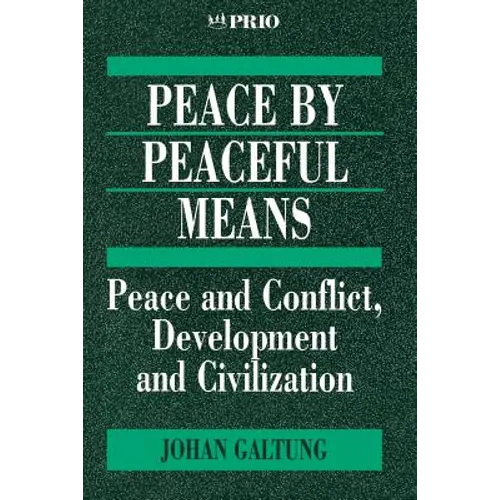 Peace by Peaceful Means: Peace and Conflict, Development and Civilization - Paperback