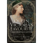 Queen Victoria's Favourite Granddaughter: Princess Victoria of Hesse and by Rhine, the Most Consequential Royal You Never Knew - Hardcover