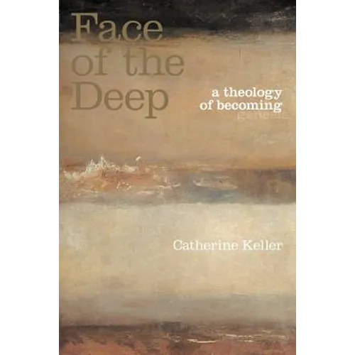 The Face of the Deep: A Theology of Becoming - Paperback