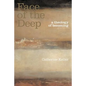 The Face of the Deep: A Theology of Becoming - Paperback
