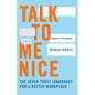 Talk to Me Nice: The Seven Trust Languages for a Better Workplace - Hardcover