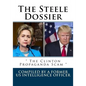 The Steele Dossier: " The Clinton Propaganda Scam " - Paperback