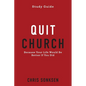 Quit Church - Study Guide: Because Your Life Would Be Better If You Did - Paperback