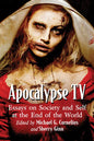 Apocalypse TV: Essays on Society and Self at the End of the World - Paperback