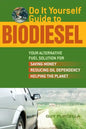 Do It Yourself Guide to Biodiesel: Your Alternative Fuel Solution for Saving Money, Reducing Oil Dependency, and Helping the Planet - Paperback
