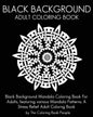 Black Background Adult Coloring Book: Black Background Mandala Coloring Book For Adults, featuring various Mandala Patterns. A Stress Relief Adult Col - Paperback