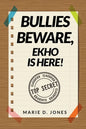 Bullies Beware, EKHO Is Here! - Paperback