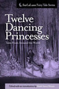 Twelve Dancing Princesses Tales From Around the World - Paperback