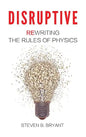 Disruptive: Rewriting the rules of physics - Hardcover