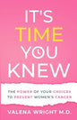 It's Time You Knew: The Power of Your Choices to Prevent Women's Cancer - Paperback