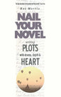 Writing Plots With Drama, Depth & Heart: Nail Your Novel - Paperback