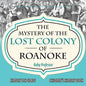 The Mystery of the Lost Colony of Roanoke - History 5th Grade Children's History Books - Paperback