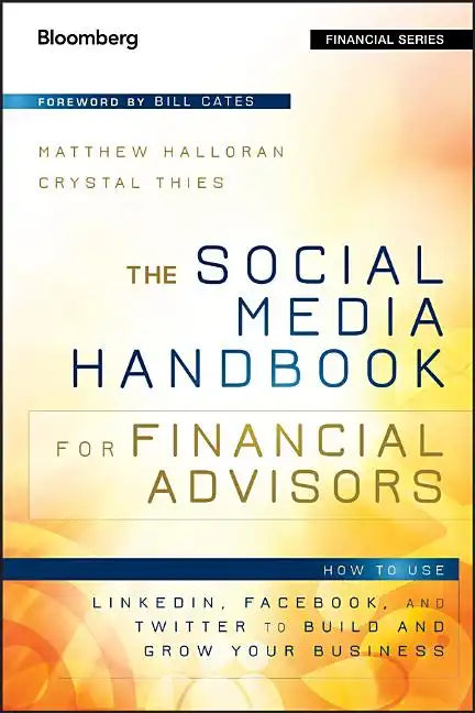 The Social Media Handbook for Financial Advisors: How to Use Linkedin, Facebook, and Twitter to Build and Grow Your Business - Hardcover