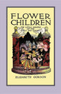 Flower Children: The Little Cousins of the Field and Garden - Paperback