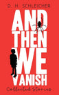And Then We Vanish: Collected Stories - Paperback