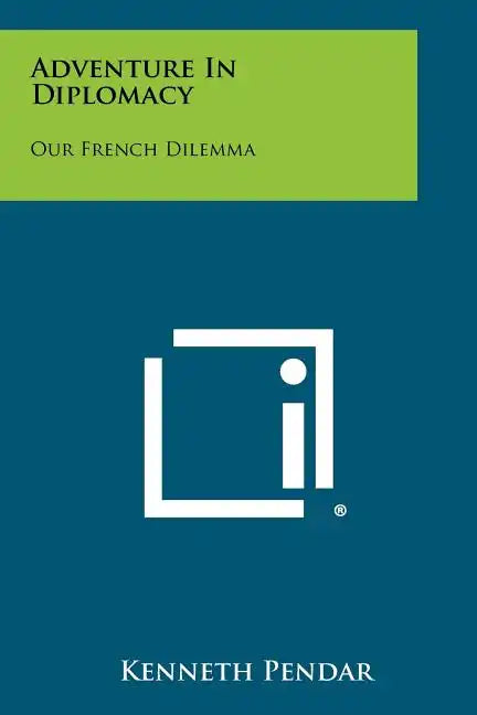 Adventure in Diplomacy: Our French Dilemma - Paperback