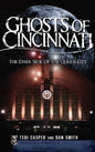 Ghosts of Cincinnati: The Dark Side of the Queen City - Hardcover