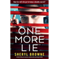 One More Lie: A totally thrilling and absolutely unputdownable psychological thriller - Paperback