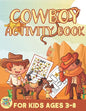 Cowboy activity book for kids ages 3-8: Wild West themed gift for Kids ages 3 and up - Paperback