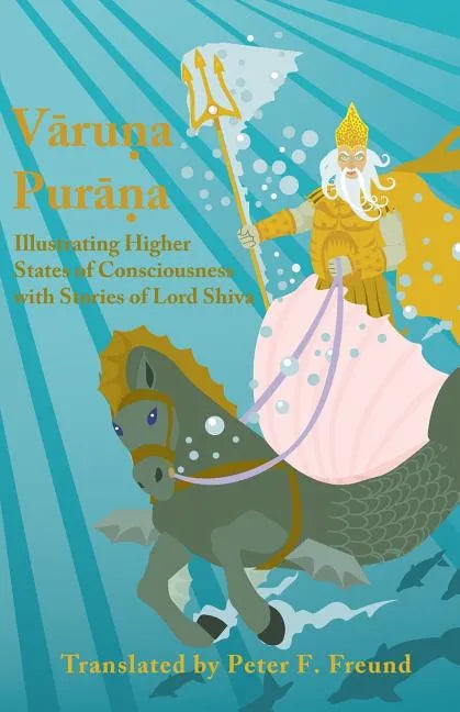 Varuna Purana: Illustrating Higher States of Consciousness with Stories of Lord Shiva - Paperback