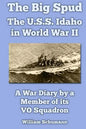 The Big Spud: The U.S.S. Idaho in World War II: A War Diary by a Member of its VO Squadron - Paperback
