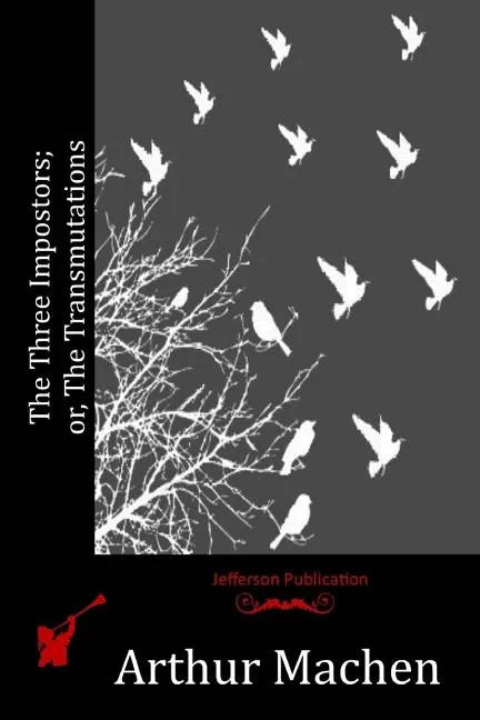 The Three Impostors; or, The Transmutations - Paperback