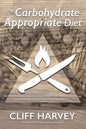 The Carbohydrate Appropriate Diet: Go beyond low-carb diets to lose weight fast, and improve energy and performance, without counting calories - Paperback