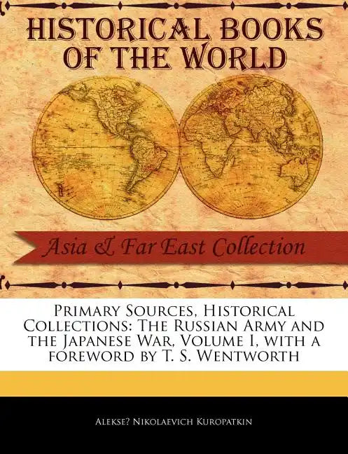 The Russian Army and the Japanese War, Volume I - Paperback