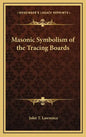 Masonic Symbolism of the Tracing Boards - Hardcover